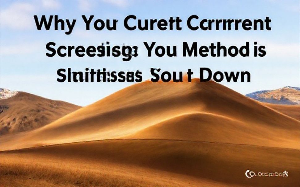 Why Your Current Screenshot Method is Slowing You Down*